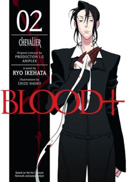 Blood+, Volume 2: Chevalier (Novel)