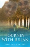Book Cover Image. Title: Journey with Julian, Author: Dwayne Ballen