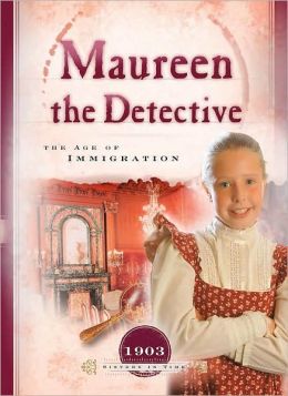 Maureen the Detective: The Age of Immigration (Sisters in Time) Veda Boyd Jones