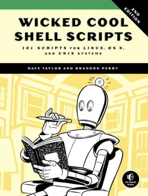 Wicked Cool Shell Scripts: 101 Scripts for Linux, OS X, and UNIX Systems