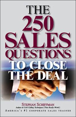 The 250 Sales Questions To Close The Deal