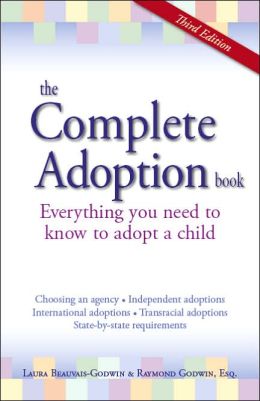 The Complete Adoption Book: Everything You Need to Know to Adopt a Child