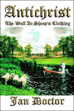 Antichrist: The Wolf In Sheep's Clothing Jan Doctor