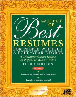 Gallery of Best Resumes for People without a Four-Year Degree (Gallery Series): A Collection of Quality Resumes by Professional Resume Writers