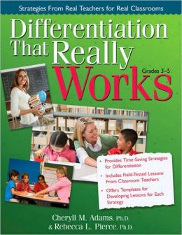 Differentiation That Really Works: Strategies From Real Teachers for Real Classrooms