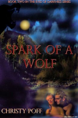 Spark of a Wolf [Eyes of Darkness Series Book 2]