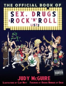 The Official Book of Sex, Drugs, and Rock 'n' Roll Lists Judy McGuire and Cliff Mott