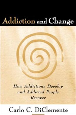 Addiction and Change: How Addictions Develop and Addicted People Recover