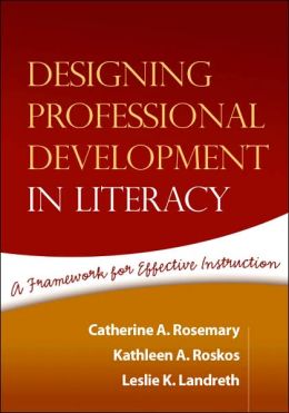 Designing Professional Development in Literacy: A Framework for Effective Instruction (Solving {Problems in Teaching of Literacy Series)