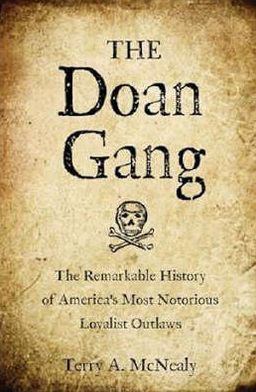 The Doan Gang: The Remarkable History of America's Most Notorious Loyalist Outlaws