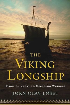 The Viking Longship: From Skinboat to Seagoing Warship