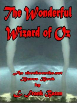 The Wonderful Wizard of Oz (Oz Series #1)