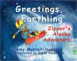 Greetings Earthling: Zipper's Alaskan Adventure