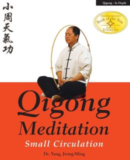 Qigong Meditation: Small Circulation Yang Jwing-Ming