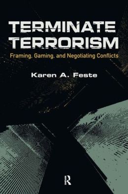 Terminate Terrorism: Framing, Gaming, and Negotiating Conflicts