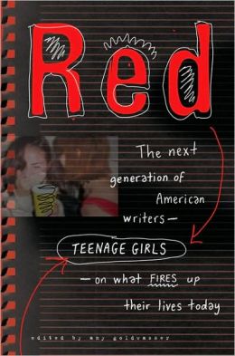 Red: The Next Generation of American Writers -- Teenage Girls -- On What Fires Up their Lives Today