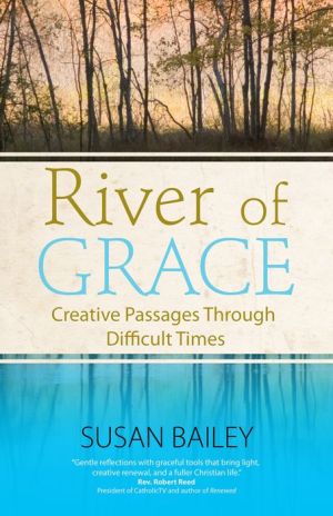 River of Grace: Creative Passages Through Difficult Times