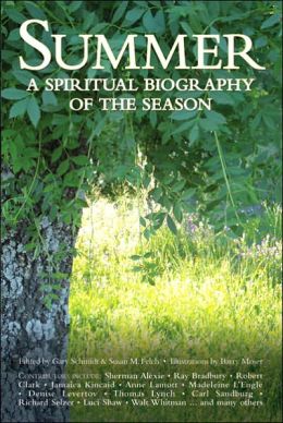 Winter: A Spiritual Biography of the Season Gary D. Schmidt, Susan M. Felch and Barry Moser