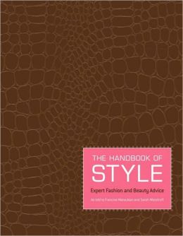 The Handbook of Style: Expert Fashion and Beauty Advice