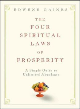 Four Spiritual Laws of Prosperity: A Simple Guide to Unlimited Abundance