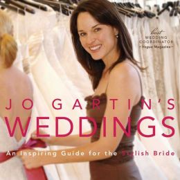 Jo Gartin's Weddings: An Inspiring Guide for the Stylish Bride Jo Gartin