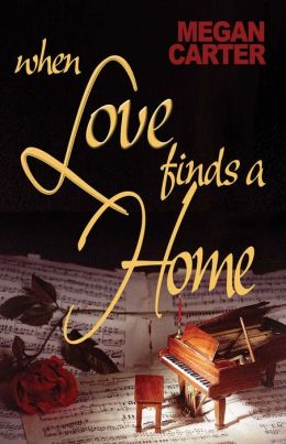When Love Finds a Home Megan Carter
