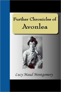 Further Chronicles Of Avonlea