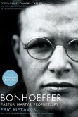 Book Cover Image. Title: Bonhoeffer:  Pastor, Martyr, Prophet, Spy, Author: Eric Metaxas