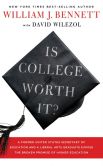 Book Cover Image. Title: Is College Worth It?:  A Former United States Secretary of Education and a Liberal Arts Graduate Expose the Broken Promise of Higher Education, Author: William J. Bennett