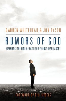Rumors of God: Experience the Kind of Faith You've Only Heard About Jon Tyson