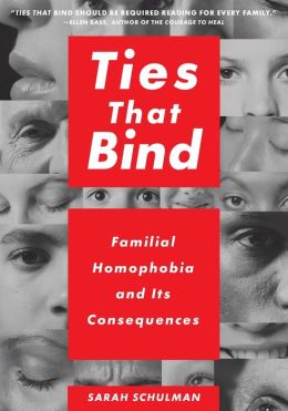 Ties That Bind: Familial Homophobia and Its Consequences