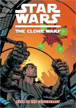 Star Wars The Clone Wars, Volume 3: Hero of the Confederacy