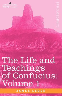 The Life And Teachings Of Confucius