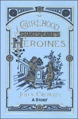 The Girlhood of Shakespeare's Heroines