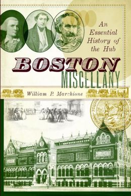 Boston Miscellany: An Episodic History of the Hub