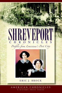Shreveport Chronicles: Profiles from Louisiana's Port City