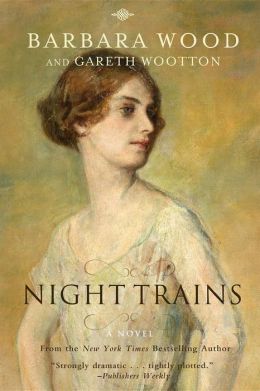 Night Trains Barbara Wood and Gareth Gareth Wootton