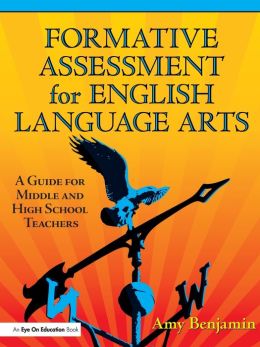 Formative Assessment for English Language Arts: A Guide for Middle and High School Teachers