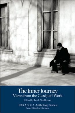 The Inner Journey: Views from the Gurdjieff Work (PARABOLA Anthology Series) G. I. Gurdjieff and Jacob Needleman