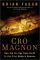 Cro-Magnon: How the Ice Age Gave Birth to the First Modern Humans