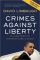 Crimes against Liberty: An Indictment of President Barack Obama