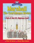 Book Cover Image. Title: Marshall, the Courthouse Mouse:  A Tail of the U. S. Supreme Court, Author: Peter W. Barnes
