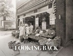 Looking Back: A Pictorial History of Otsego, Delaware, Chenango and Schoharie Counties of Upstate New York
