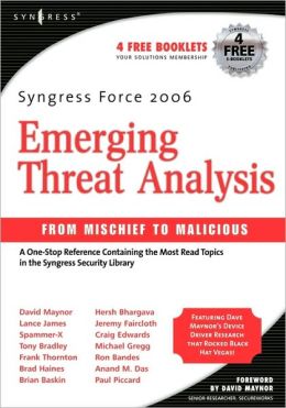 Syngress Force Emerging Threat Analysis: From Mischief to Malicious