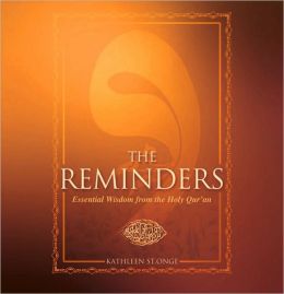 The Reminders: Essential Wisdom from the Holy Qur'an