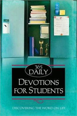 365 DAILY DEVOTIONS FOR STUDENTS Pamela L. McQuade and Toni Sortor