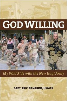 God Willing: My Wild Ride with the New Iraqi Army