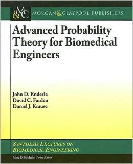 Advanced Probability Theory for Biomedical Engineers John D. Enderle