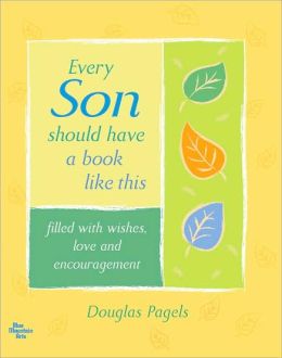 Every Son should have a book like this Douglas Pagels