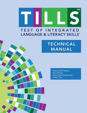 Test of Integrated Language and Literacy Skills (Tills ) Technical Manual